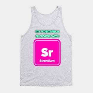 I'm positively glowing with Strontium Tank Top